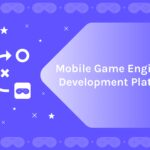 Mobile Game Engines - 2018's Best Options! 