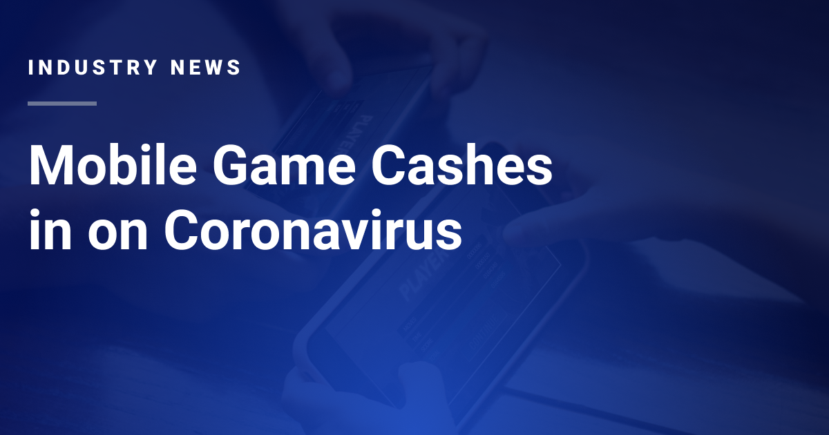 Coronavirus affects Plague Inc, a mobile game's, success
